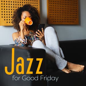 Jazz for Good Friday: Positive Mood Whole Day - Smooth Jazz Family Collective