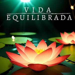 Vida Equilibrada: Melodías Inspiradoras y Sonidos Envueltos para una Vida Plena y Balanceada - Habitos Saludables