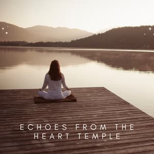 Echoes from the Heart Temple - Zen Meditation Music Academy