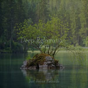Deep Relaxation Zen - Soothing Sounds