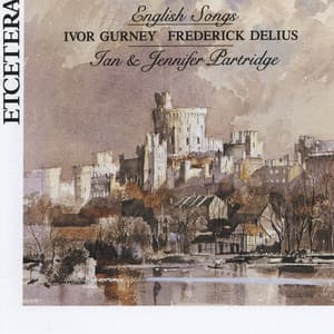 Ivor Gurney, Frederick Delius, English Songs - Jennifer Partridge