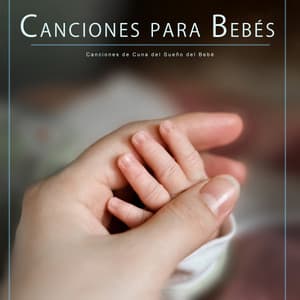 Canciones para Bebés: Canciones de Cuna del Sueño del Bebé - Musica Para Dormir Bebes