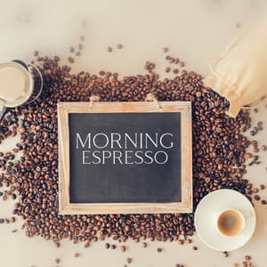 Morning Espresso: Relaxing Coffeehouse Jazz for Breakfast and Brunch - Explosion of Jazz Ensemble