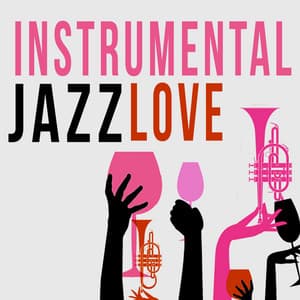 Instrumental Jazz Love - Jazz for Lovers