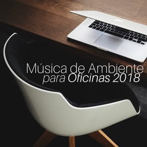 Música de Ambiente para Oficinas 2018 - Oficina y Papeleria