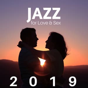 Jazz for Love & Sex 2019 - Smooth Jazz Sounds for Romantic Nights - Jazz Piano Club