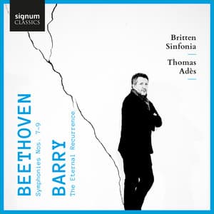 Beethoven: Symphonies Nos. 7, 8 & 9 – Barry: The Eternal Recurrence - Ludwig van Beethoven