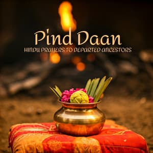 Pind Daan: Hindu Prayers to Departed Ancestors - Spiritual Enlightenment Unit