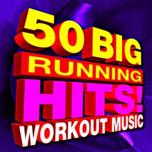 50 Big Running Hits! Workout Music - Running Workout Music