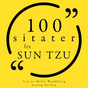 100 sitater fra Sun Tzu - Sun Tzu