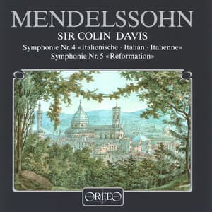 Mendelssohn: Symphonies Nos. 4 & 5 - Felix Mendelssohn