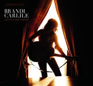 Give Up The Ghost - Brandi Carlile