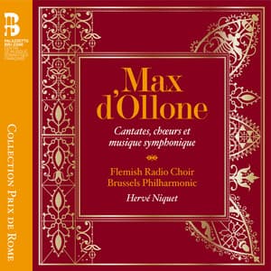Max d'Ollone: Cantates, chœurs et musique symphonique - Max d'Ollone