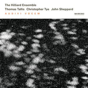 Tallis, Tye, Sheppard: Audivi Vocem - The Hilliard Ensemble