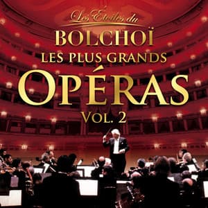 Les Plus Grands Opéras, Vol. 2 - L'Orchestre National du Bolchoï