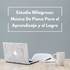Estudio Milagroso: Música De Piano Para El Aprendizaje Y El Logro - Genio del piano