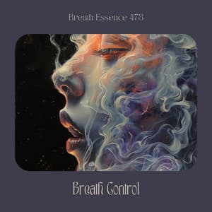 Breath Control: The 4-7-8 Route to Relaxation - Breath Essence 478