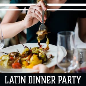 Latin Dinner Party – Background Instrumental Music for Spanish Restaurant, Wine Bar, Hot Rhythms - Corp Cool Latino Ambient