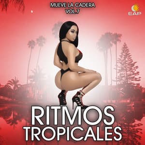 Mueve La Cadera Vol. 7 - Ritmos Tropicales