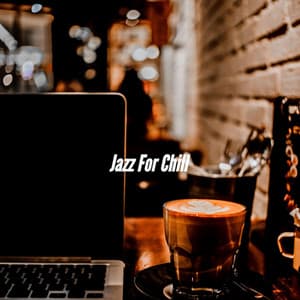 Jazz For Chill - Feel Good Dinner Table Jazz