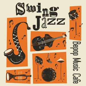 Swing Jazz: Bepop Music Cafe, Fast Improvisatory Rhythms - Jazz Relax Academy