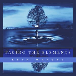 Facing the Elements - Rain Makers