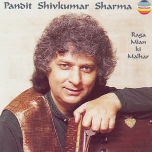 Pandit Shivkumar Sharma: Raga Mian Ki Malhar - Shivkumar Sharma