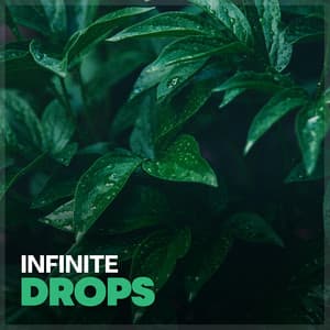 Infinite Drops - Rain Drops for Sleep
