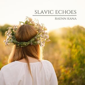 Slavic Echoes - Raenn Kana