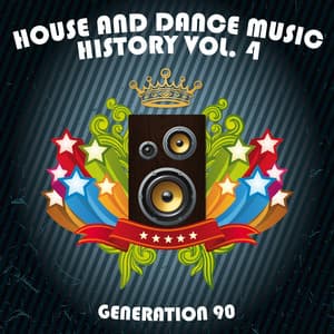 House And Dance Music History Vol. 4 - Generation 90