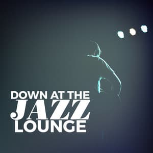 Down at the Jazz Lounge - Smooth Jazz Lounge