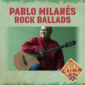 Pablo Milanés' Rock Ballads - Pablo Milanés