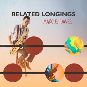 Belated Longings - Marcus Daves