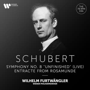 Schubert: Symphony No. 8, D. 759 "Unfinished" & Entracte from Rosamunde - Franz Schubert