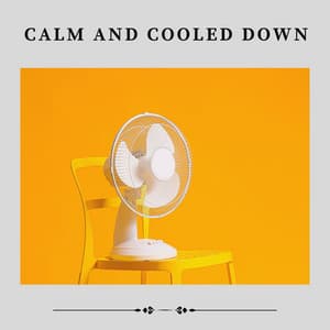Calm and Cooled Down - Fan Sounds For Sleep