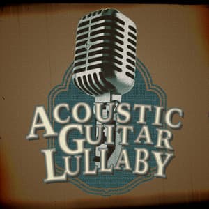 Acoustic Guitar Lullaby - Easy Listening Guitar