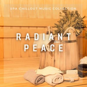 Radiant Peace: Soothing Massage Tunes - Spa Chillout Music Collection
