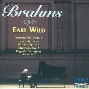 Earl Wild Plays Brahms - Johannes Brahms