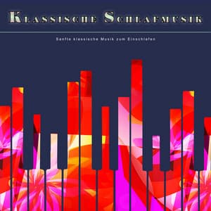 Klassische Schlafmusik: Sanfte klassische Musik zum Einschlafen - Klassische Musik