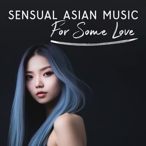 Sensual Asian Music For Some Love - Asian Traditional Music