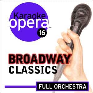 Karaoke Opera, Vol 16: Broadway Classics - Czech Symphony Orchestra