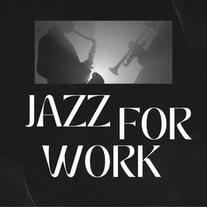 Jazz for Work - Jazz Music for Studying
