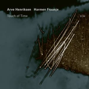 Touch of Time - Arve Henriksen