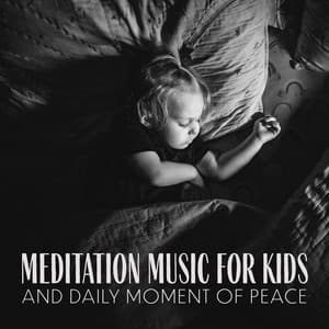 Meditation Music for Kids and Daily Moment of Peace: Relaxing Sleep Music, Comfortable Dreaming, Music for Nightmare Relief - Calm Baby Music Land