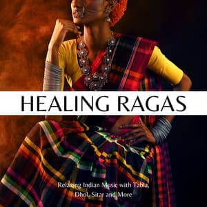 Healing Ragas: Relaxing Indian Music with Tabla, Dhol, Sitar and More - Best Harmony