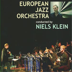 Conducted By Niels Klein 2008 - European Jazz Orchestra