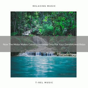 Now The Motor Makes Calming Melodies Only For Your Comfort And Relax - Astral Noise