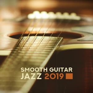Smooth Guitar Jazz 2019 – Music Detox, Relaxing Guitar to Calm Down, Soft Jazz Vibes, Guitar Sounds - Las Guitarras Románticas