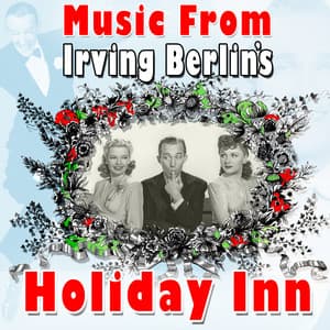 Music from Irving Berlin: Holiday Inn - Irving Berlin