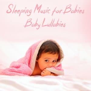 Baby Lullabies - Sleeping Music for Babies